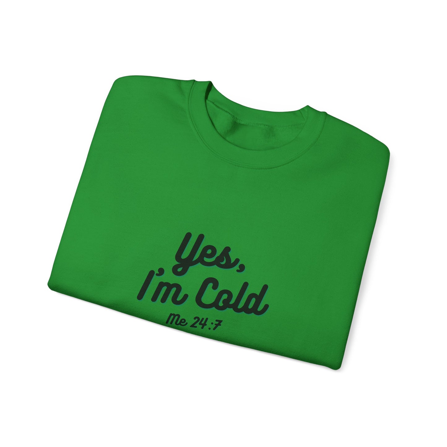 Yes I’m Cold Sweatshirt | Snarky Unisex Crewneck | Funny Introvert Winter Apparel