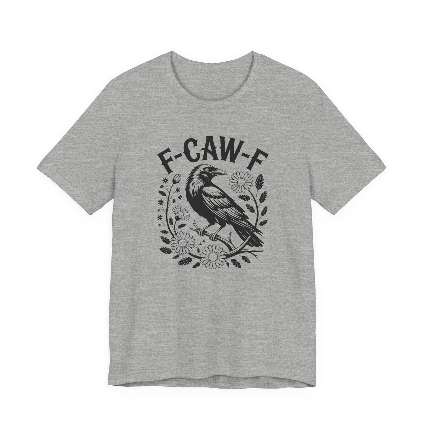 F-CAW-F Raven Floral Graphic Tee | Funny Raven Shirt | Dark Humor Graphic Tee | Unisex Soft Cotton Tee | Sarcastic Shirt Gift