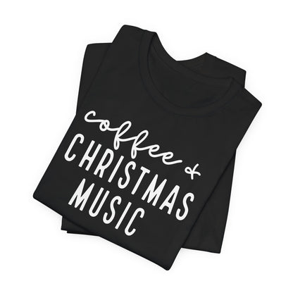 Coffee & Christmas Music Tee – Cute Holiday Graphic T-Shirt for Coffee Lovers