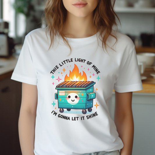 Dumpster Fire T Shirt Funny Dark Humor Tee | Sarcastic Graphic Shirt | Unisex Soft Cotton Tee | Meme Shirt Gift
