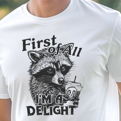 I’m a Delight Raccoon Graphic T-Shirt – Funny Sarcastic Statement Tee