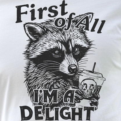 I’m a Delight Raccoon Graphic T-Shirt – Funny Sarcastic Statement Tee